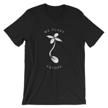 We Plant Future T-Shirt